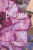 prayer: this is my break down and take on the lords prayer B0FNL93K7D Book Cover
