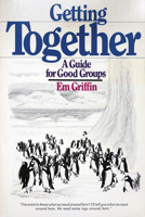 Getting Together: A Guide for Good Groups 0877843902 Book Cover