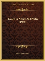 Chicago In Picture And Poetry 1164602411 Book Cover