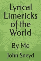 Lyrical Limericks of the World: By Me B0DXDSN13R Book Cover