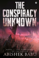 The Conspiracy Unknown: Book 1 - The Vengeance of the fallen 1646505182 Book Cover