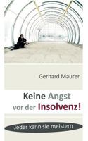 Keine Angst vor der Insolvenz!: Jeder kann sie meistern 3842332661 Book Cover