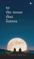 To The Moon That Listens B0GLZZ1F7D Book Cover