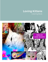 Loving Kittens: Coloring Book 1312676949 Book Cover