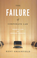 The Failure of Corporate Law: Fundamental Flaws and Progressive Possibilities 0226306941 Book Cover