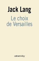 Le choix de Versailles: Témoignage sur la révision de la Constitution (French Edition) 2702140025 Book Cover