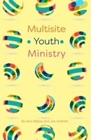 Multisite Youth Ministry 1942145632 Book Cover