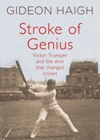 Stroke of Genius: Victor Trumper and the Shot that Changed Cricket 1926428730 Book Cover