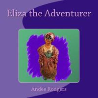 Eliza the Adventurer 1530984726 Book Cover