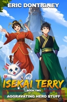 Aggravating Hero Stuff (Isekai Terry) B0H2W75BKJ Book Cover