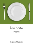 À la carte: Poems B0CJLCTYP7 Book Cover