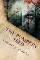 The Pumpkin Seed 1482653176 Book Cover