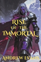 Rise Of The Immortal (Amouria Saga) B0G3L6D8P3 Book Cover