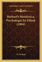 Herbart's Metafyzica, Psychologie En Ethiek (1904) 1272170454 Book Cover