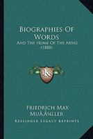 Biographies of Words and the Home of the Aryas: And the Home of the Aryas 1017886121 Book Cover