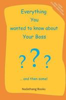 Everything You wanted to know about Your Boss 147019211X Book Cover