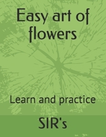 Easy art of flowers: Learn and Practice null Book Cover