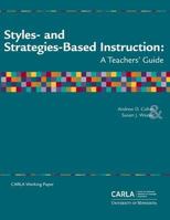 Styles- And Strategies-Based Instruction: A Teachers' Guide 0972254544 Book Cover