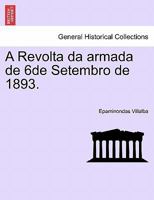A Revolta da armada de 6de Setembro de 1893. 1241470510 Book Cover