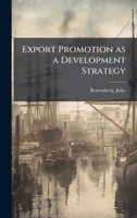 Export promotion as a development strategy 1024188132 Book Cover