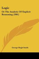 Logic, or the Analytic of Right Reasoning 1245802437 Book Cover