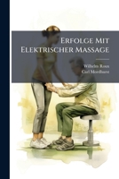 Erfolge Mit Elektrischer Massage: In Verbindung Mit Einer Badekur in Wiesbaden 1173278451 Book Cover