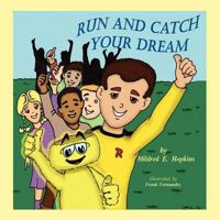 Run and Catch Your Dream 0984023704 Book Cover