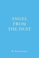 Angel from the Dust 1979734186 Book Cover