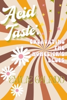 Acid Taste: Excavating the Homesick's Blues 1959118846 Book Cover