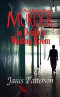 Murder in Death's Waiting Room: A Flora Melkiot Mystery 1941520162 Book Cover