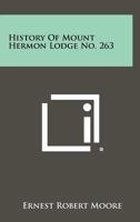 History of Mount Hermon Lodge No. 263 1258396610 Book Cover