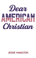 Dear American Christian B0DSVSJ3SL Book Cover