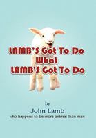 Lamb's Got to Do What Lamb's Got to Do Again & Again 1499024444 Book Cover