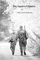 The Squirrel Hunter 1660147743 Book Cover
