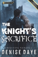 The Knight's Sacrifice: A Historical Romance Novel (Steamy Medieval Romance) B0GDZMW5H1 Book Cover