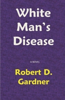 White Man's Disease 170343059X Book Cover