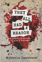 They All Had A Reason: A rumor. A secret. A lie. A murder. B08S2QLHJ8 Book Cover