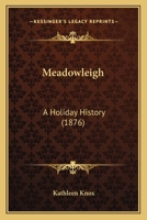 Meadowleigh: A Holiday History 1104145405 Book Cover