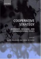 Cooperative Strategy: Economic, Business, and Organizational Issues 0199248532 Book Cover