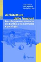Architettura delle funzioni: Lo sviluppo neuromotorio del bambino fra normalita e patologia 8847001714 Book Cover
