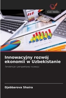 Innowacyjny rozwój ekonomii w Uzbekistanie: Tendencje i perspektywy rozwoju (Polish Edition) 620870362X Book Cover