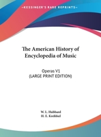 The American History of Encyclopedia of Music: Operas V1 1162725818 Book Cover