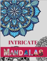 Intricate Mandalas: Ultimate Relaxation and stress relieve adult coloring books mandalas best sellers 1693044307 Book Cover