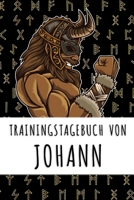 Trainingstagebuch von Johann: Personalisierter Tagesplaner f�r dein Fitness- und Krafttraining im Fitnessstudio oder Zuhause 1688948848 Book Cover