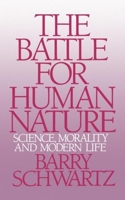 The Battle for Human Nature: Science, Morality and Modern Life 0393304450 Book Cover