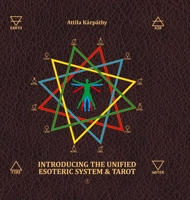 Introducing the Unified Esoteric System and Tarot 1470973324 Book Cover