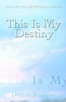 This Is My Destiny 1582290059 Book Cover