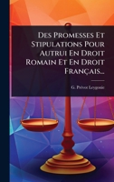 Des Promesses Et Stipulations Pour Autrui En Droit Romain Et En Droit Français... (French Edition) 1024876810 Book Cover
