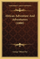 African Adventure And Adventurers 1495991385 Book Cover