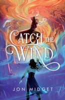 Catch the Wind B0BW2BX84Y Book Cover